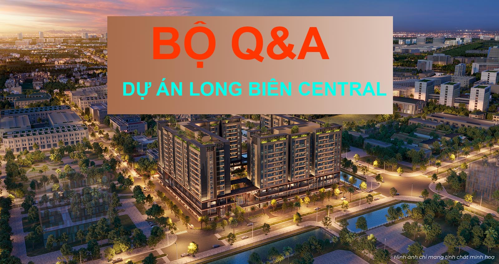 Bộ Q&A dự án Long Biên Central